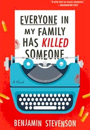Everyone in My Family Has Killed Someone (Benjamin Stevenson)