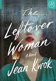 The Leftover Woman (Jean Kwok)