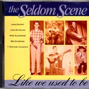 The Seldom Scene - Like We Used to Be