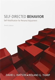Self-Directed Behavior: Self-Modification for Personal Adjustment (David L. Watson, Roland G. Tharp)