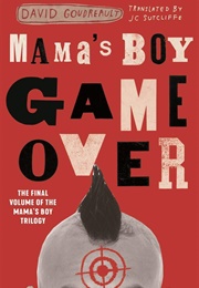 Mama&#39;s Boy Game Over (David Goudreault)