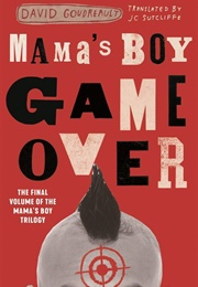 Mama's Boy Game Over (David Goudreault)