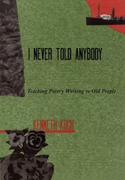 I Never Told Anybody (Kenneth Koch)