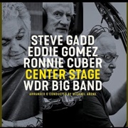 Steve Gadd/Eddie Gomez & Ronnie Cuber - Center Stage/WDR Big Band