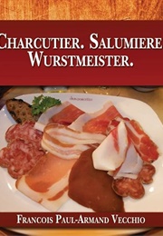 Charcutier. Salumiere. Wurstmeister. (Francois Paul-Armand Vecchio)