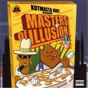 Kutmasta Kurt, Motion Man, &amp; Kool Keith - Masters of Illusion