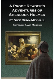 A Proof Reader's Adventures of Sherlock Holmes (Nick Dunn-Meynell)