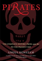 Pirates: The Complete History From 1300 Bc to the Present Day (Angus Konstam)