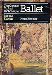 The Concise Oxford Dictionary of Ballet (Horst Koegler)