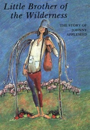Little Brother of the Wilderness: The Story of Johnny Appleseed (Meridel Le Sueur and Suzy Sansom)