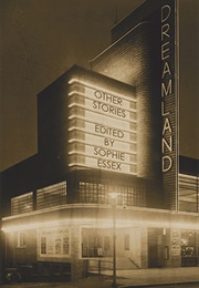 Dreamland: Other Stories (Sophie Essex, Ed.)