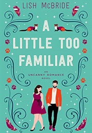 A Little Too Familiar (Lish McBride)