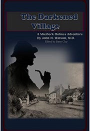 The Darkened Village: A Sherlock Holmes Adventure (Barry Clay)