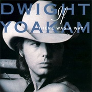 Turn It On, Turn It Up, Turn Me Loose - Dwight Yoakam