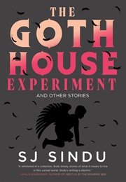 The Goth House Experiment (Sj Sindu)