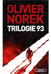 Trilogie 93 (Olivier Norek)