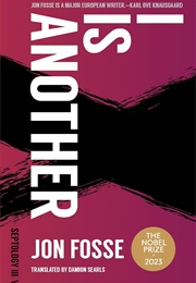 I Is Another: Septology III-V (Jon Fosse)