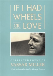 If I Had Wheels or Love (Vassar Miller)