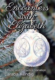 Encounters With Elizabeth (Laraba Kendig)