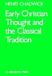 Early Christian Thought & the Classical Tradition (Henry Chadwick)