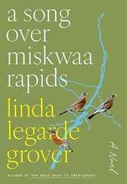 A Song Over Miskwaa Rapids (Linda Legarde Grover)
