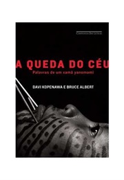 A Queda Do Céu (Davi Kopenawa; Bruce Albert)