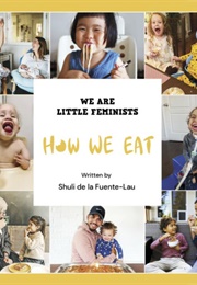 How We Eat (Shuli De La Fuente-Lau)