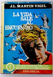 La Vida Sale Al Encuentro (José Luis Martín Vigil)