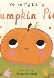 You're My Little Pumpkin Pie (Nicola Edwards)