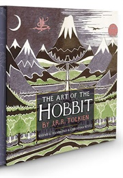 The Art of the Hobbit by J.R.R. Tolkien (Wayne G. Hammond and Christina Scull)