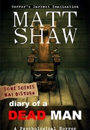 Diary of a Dead Man: The Final Thoughts of Ed Boothe (Matt Shaw)