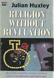 Religion Without Revelation (Julian Huxley)