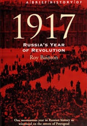 A Brief History of 1917 (Roy Bainton)