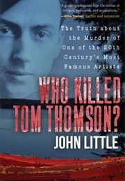 Who Killed Tom Thomson? (John Little)