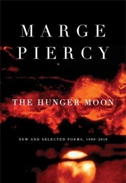 The Hunger Moon: New and Selected Poems, 1980-2010 (Marge Piercy)