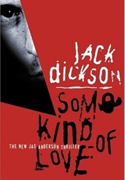 Some Kind of Love (Jack Dickson)