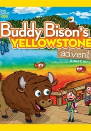 Buddy Bison's Yellowstone Adventure (Ilona E. Holland)