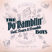 The Po' Ramblin' Boys - Toil, Tears & Trouble