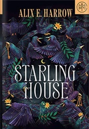 Starling House (Alix E. Harrow)