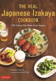 The Real Japanese Izakaya Cookbook (Wataru Yokota and Makiko Itoh)