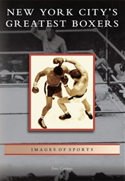 New York City's Greatest Boxers (Jose Corpas)