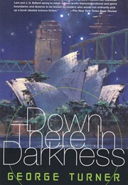Down There in Darkness (George Turner)