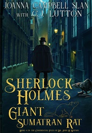 Sherlock Holmes and the Giant Sumatran Rat (Joanna Campbell Slan)