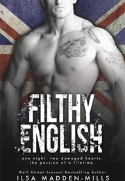Filthy English (Ilsa Madden-Mills)