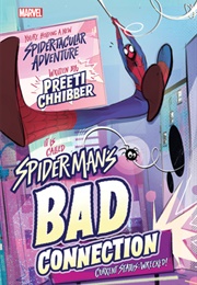Spider-Man&#39;s Bad Connection (Preeti Chhibber)