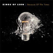 Because of the Times (Kings of Leon, 2007)