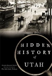 Hidden History of Utah (Eileen Hallet Stone)