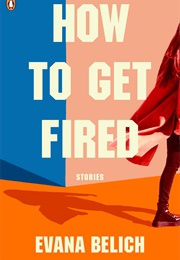How to Get Fired (Evana Belich)