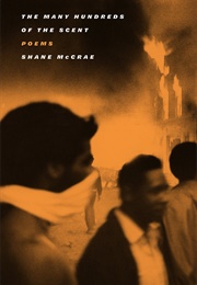 The Many Hundreds of the Scent (Shane McCrae)