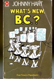 What&#39;s New, B.C.? (Johnny Hart)